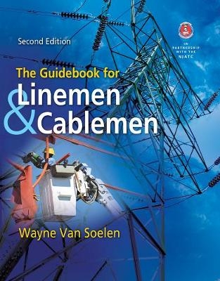 The Guidebook for Linemen and Cablemen - Wayne Van Soelen