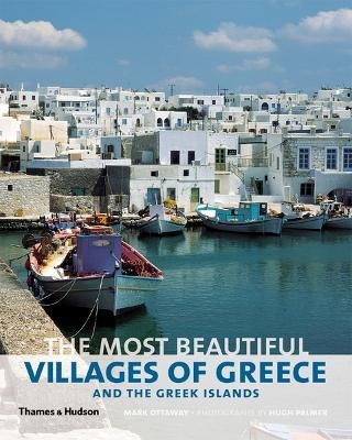 The Most Beautiful Villages of Greece and the Greek Islands - Mark Ottaway