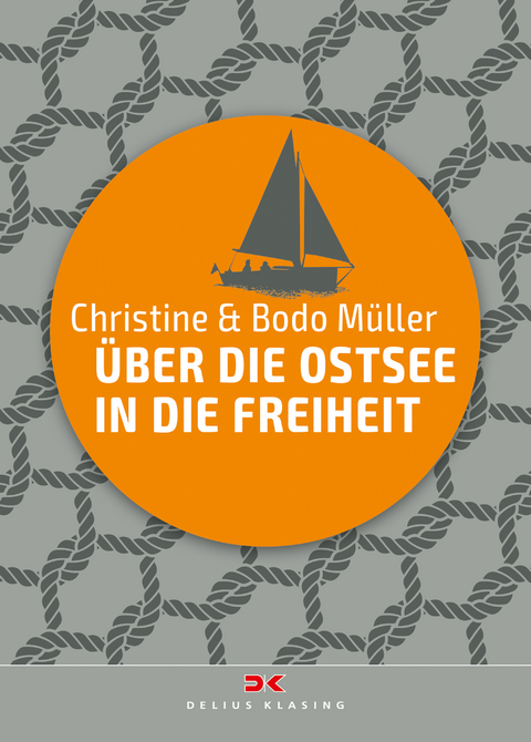 Über die Ostsee in die Freiheit - Christine Müller, Bodo Müller