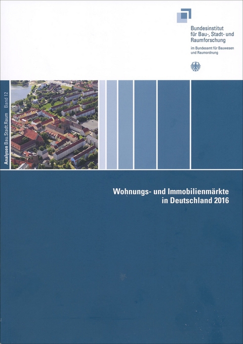 Wohnungs- und Immobilienmärkte in Deutschland 2016 - 