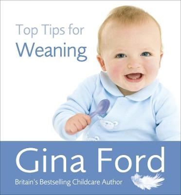 Top Tips for Weaning - Contented Little Baby Gina Ford