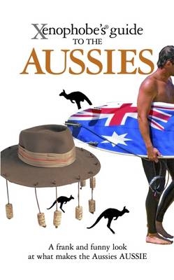 The Xenophobe's Guide to the Aussies - Ken Hunt, Mike Taylor