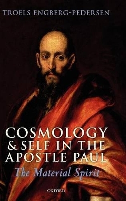 Cosmology and Self in the Apostle Paul - Troels Engberg-Pedersen