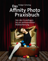 Das Affinity Photo-Praxisbuch -  Rüdiger Schestag