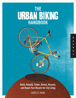 The Urban Biking Handbook - Charles Haine