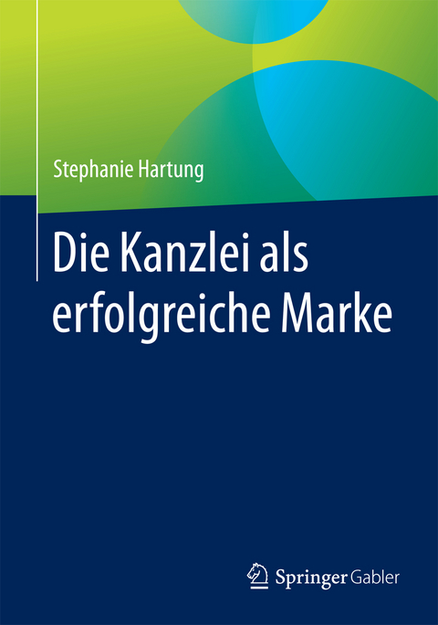 Die Kanzlei als erfolgreiche Marke - Stephanie Hartung