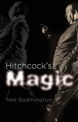 Hitchcock's Magic - Neil Badmington