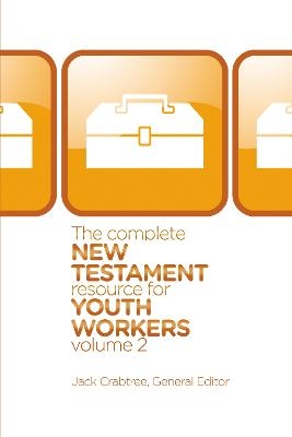 The Complete New Testament Resource for Youth Workers, Volume 2 - Jack Crabtree