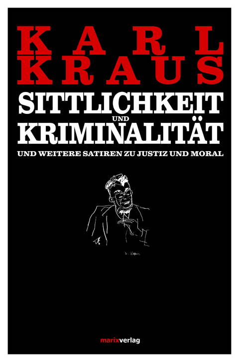 Sittlichkeit und Kriminalität - Karl Kraus