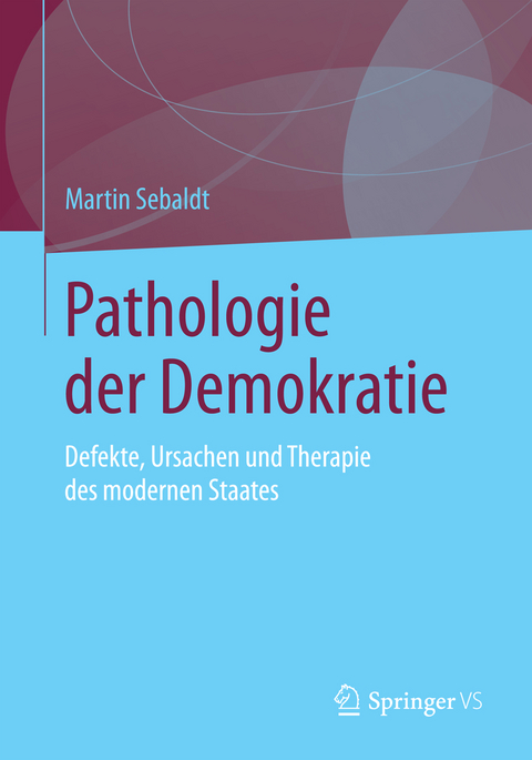 Pathologie der Demokratie - Martin Sebaldt