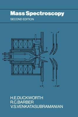 Mass Spectroscopy - H. E. Duckworth, R. C. Barber, V. S. Venkatasubramanian