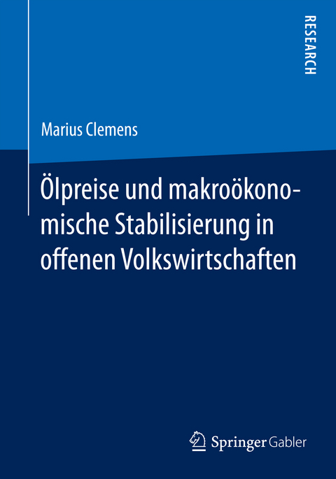 Ölpreise und makroökonomische Stabilisierung in offenen Volkswirtschaften - Marius Clemens