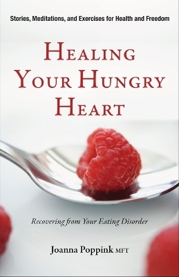 Healing Your Hungry Heart - Joanna Poppink
