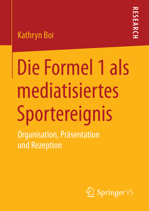 Die Formel 1 als mediatisiertes Sportereignis - Kathryn Boi