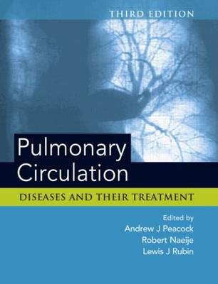 Pulmonary Circulation - Andrew J Peacock, Robert Naeije, Lewis J Rubin