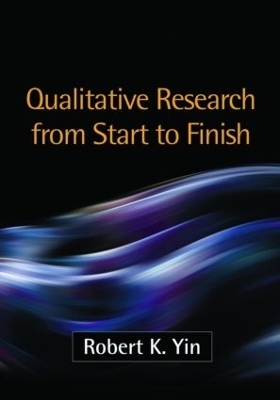 Qualitative Research from Start to Finish, First Edition - Robert K. Yin