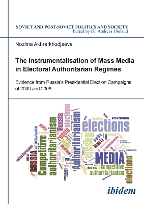 The Instrumentalisation of Mass Media in Electoral Authoritarian Regimes - Nozima Akhrarkhodjaeva