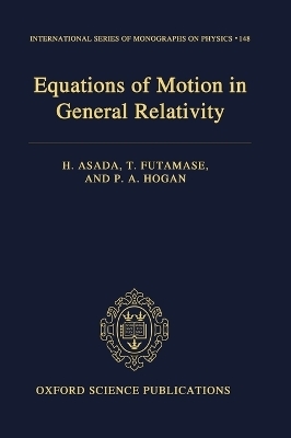 Equations of Motion in General Relativity - Hideki Asada, Toshifumi Futamase, Peter Hogan