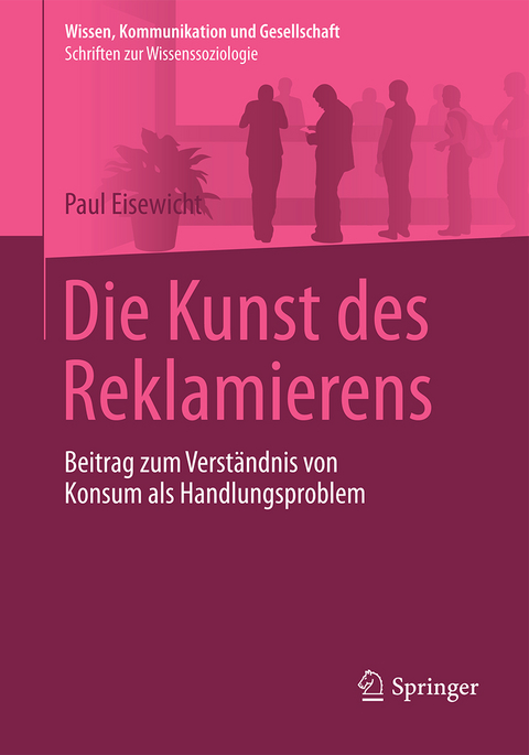 Die Kunst des Reklamierens - Paul Eisewicht