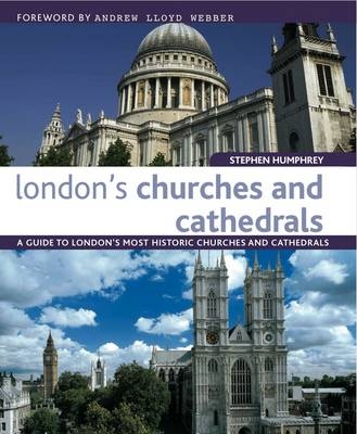 London's Churches and Cathedrals - Stephen Humphrey