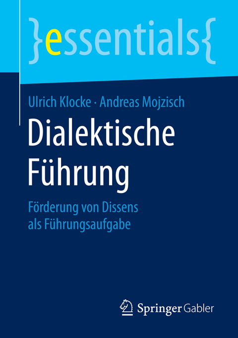 Dialektische Führung - Ulrich Klocke, Andreas Mojzisch