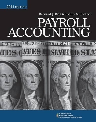Payroll Accounting 2011 - Judith D. Toland, Bernard J. Bieg
