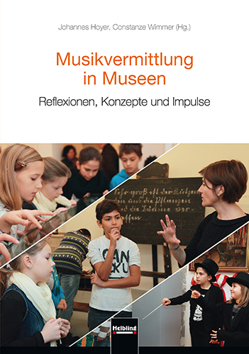 Musikvermittlung in Museen - Johannes Hoyer, Constanze Wimmer