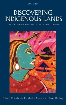 Discovering Indigenous Lands - Robert J. Miller, Jacinta Ruru, Larissa Behrendt, Tracey Lindberg