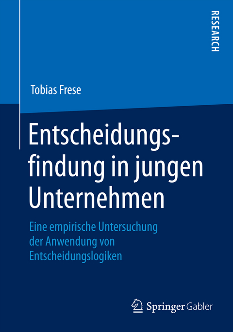 Entscheidungsfindung in jungen Unternehmen - Tobias Frese