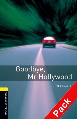 Oxford Bookworms Library: Level 1:: Goodbye, Mr Hollywood audio CD pack - John Escott