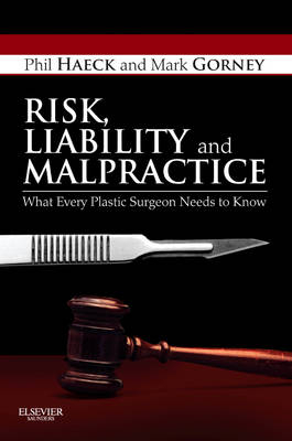 Risk, Liability and Malpractice - Phil Haeck, Mark Gorney