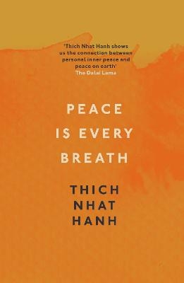 Peace Is Every Breath - Thich Nhat Hanh