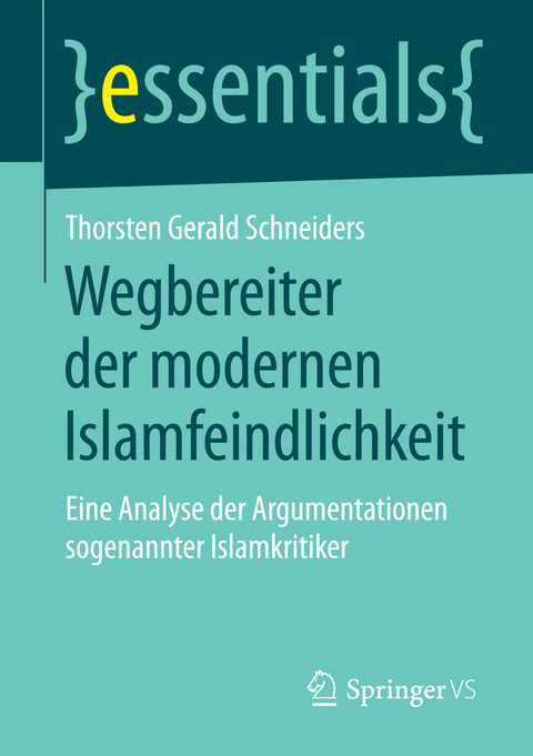 Wegbereiter der modernen Islamfeindlichkeit - Thorsten Gerald Schneiders