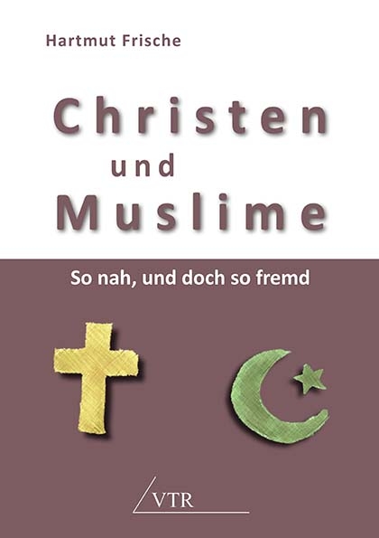 Christen und Muslime - Hartmut Frische