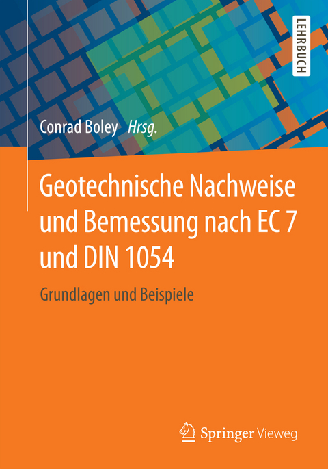 Geotechnische Nachweise und Bemessung nach EC 7 und DIN 1054 - 