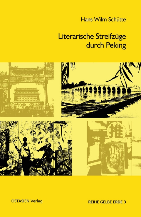 Literarische Streifzüge durch Peking - Hans-Wilm Schütte