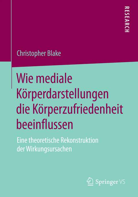 Wie mediale Körperdarstellungen die Körperzufriedenheit beeinflussen - Christopher Blake