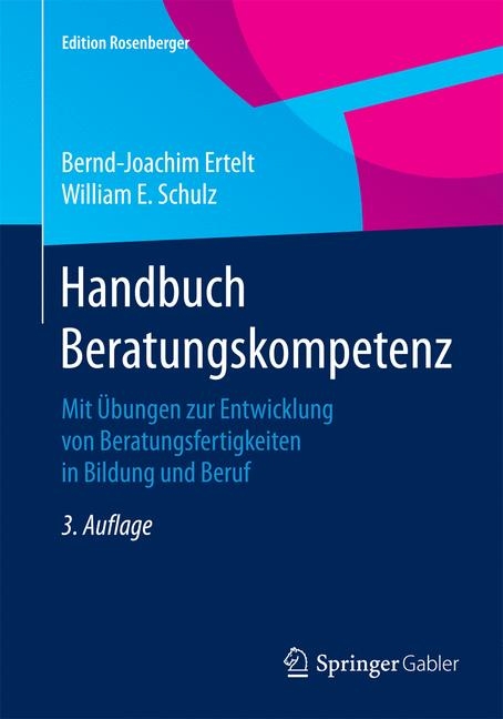Handbuch Beratungskompetenz - Bernd-Joachim Ertelt, William E. Schulz