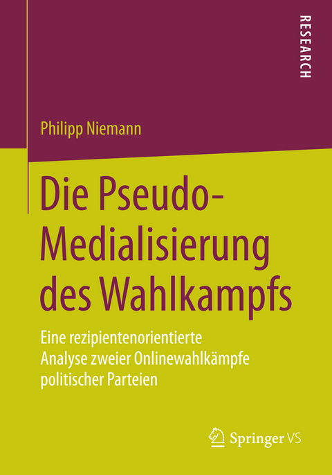 Die Pseudo-Medialisierung des Wahlkampfs - Philipp Niemann