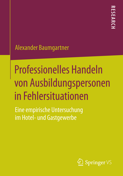 Professionelles Handeln von Ausbildungspersonen in Fehlersituationen - Alexander Baumgartner