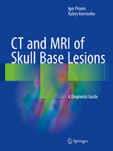 CT and MRI of Skull Base Lesions - Igor Pronin, Valery Kornienko