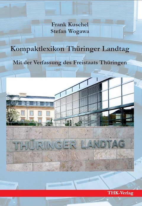 Kompaktlexikon Thüringer Landtag - Stefan Wogawa, Frank Kuschel