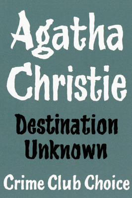 Destination Unknown - Agatha Christie