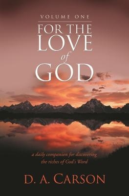 For the Love of God, Volume 1 - Don A Carson