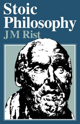 Stoic Philosophy - J. M. Rist