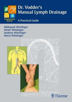 Dr. Vodder's Manual Lymph Drainage - Hildegard Wittlinger, Andreas Wittlinger, Dieter Wittlinger, Maria Wittlinger