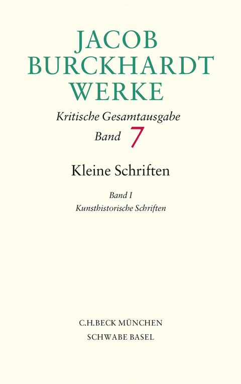 Jacob Burckhardt Werke Bd. 7: Kleine Schriften I - Jacob Burckhardt