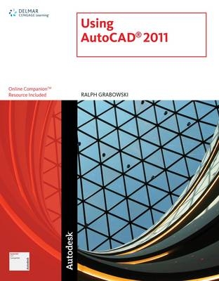 Using Autocad 2011 - Ralph Grabowski