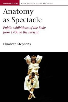 Anatomy as Spectacle - Elizabeth Stephens