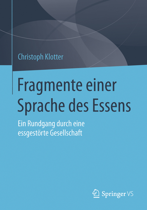 Fragmente einer Sprache des Essens - Christoph Klotter